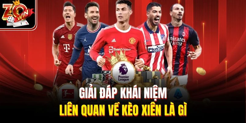 Giải đáp khái niệm liên quan về kèo xiên là gì