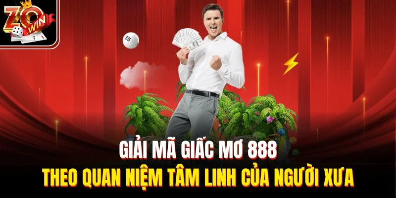 Giải mã giấc mơ 888 theo quan niệm tâm linh của người xưa
