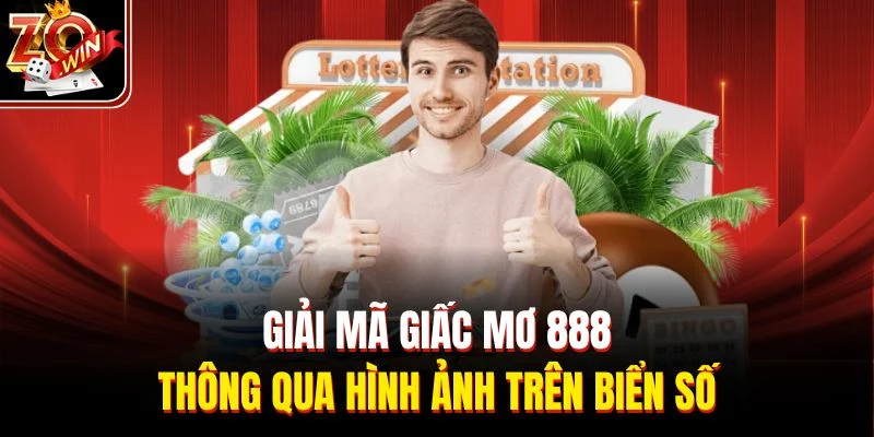 Giải mã giấc mơ 888 thông qua hình ảnh trên biển số