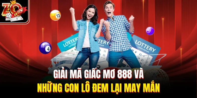 Giải mã giấc mơ 888 và những con lô đem lại may mắn