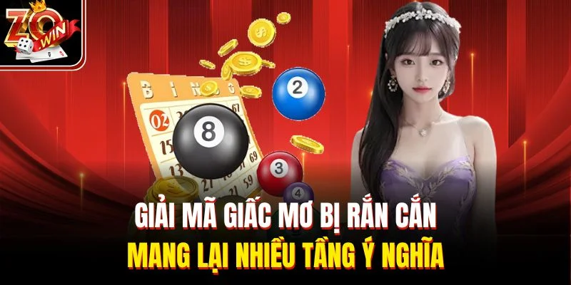 Giải mã giấc mơ bị rắn cắn mang lại nhiều tầng ý nghĩa