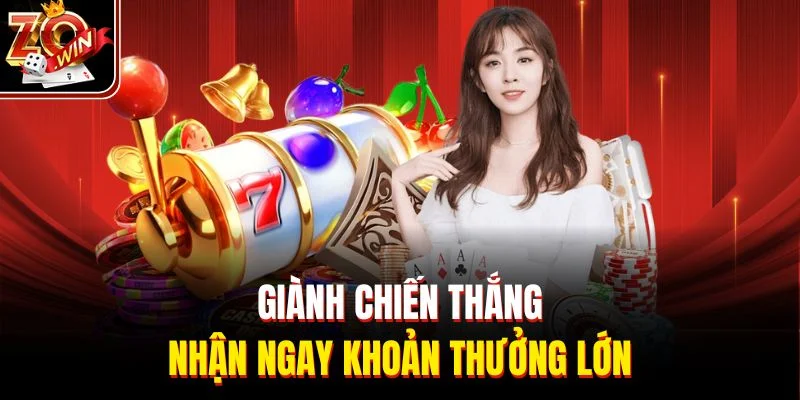 Giành chiến thắng nhận ngay khoản thưởng lớn