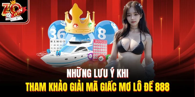 Những lưu ý khi tham khảo giải mã giấc mơ lô đề 888