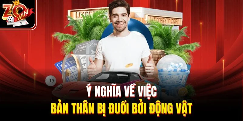 Ý nghĩa về việc bản thân bị đuổi bởi động vật